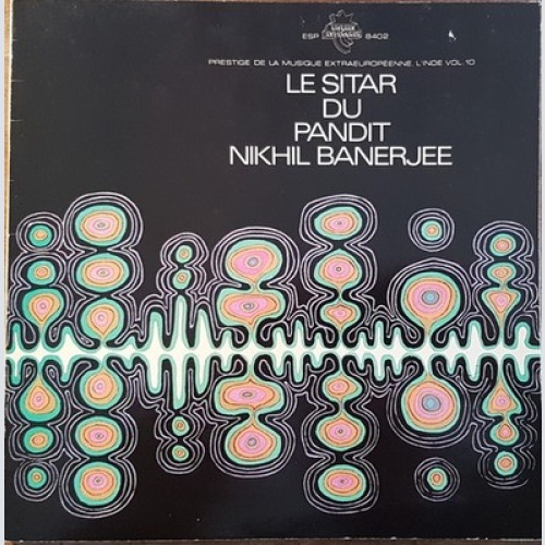 LP, Album, Gat Nikhil Banerjee - Le Sitar Du Pandit Nikhil Banerjee