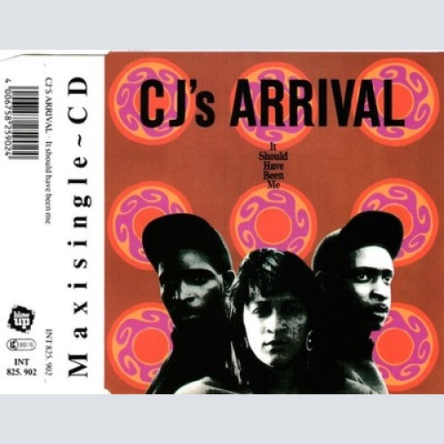 CD, Maxi CJ's Arrival - It Should Have Been Me