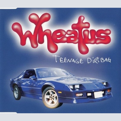 CD, Maxi Wheatus - Teenage Dirtbag