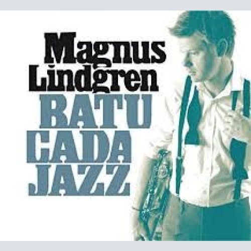 CD, Album Magnus Lindgren - Batucada Jazz