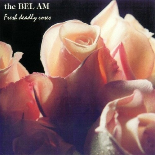 CD, Album The Bel Am - Fresh Deadly Roses
