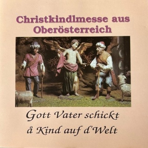 CD Various - Christkindlmesse Aus Oberösterreich - Gott Vater Schickt Å Kind ...