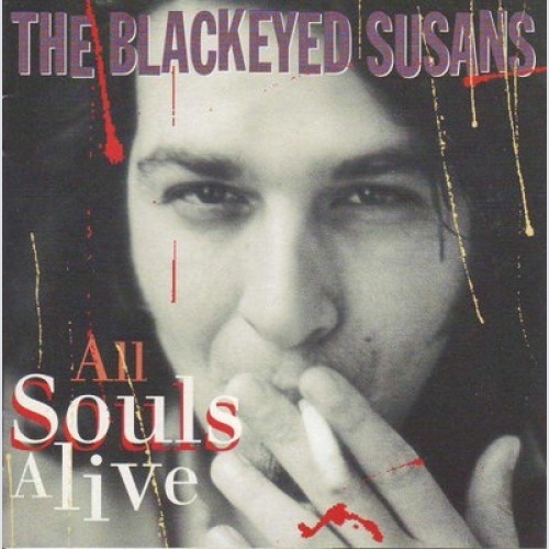 CD, Album The Blackeyed Susans* - All Souls Alive