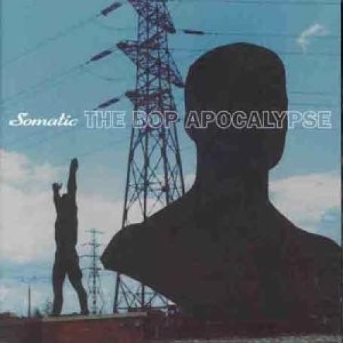 CD, Album Somatic (4) - The Bop Apocalypse