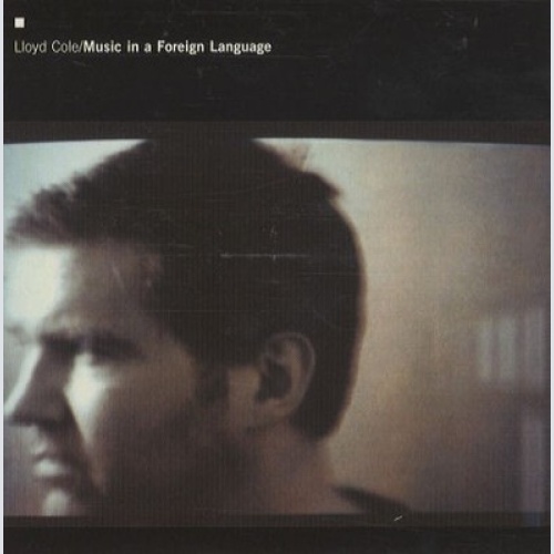 CD, Album Lloyd Cole - Music In A Foreign Language