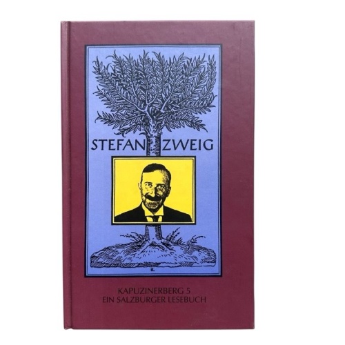 Stefan Zweig. Kapuzinerberg 5. Ein Salzburger Lesebuch Klemens Renoldner: