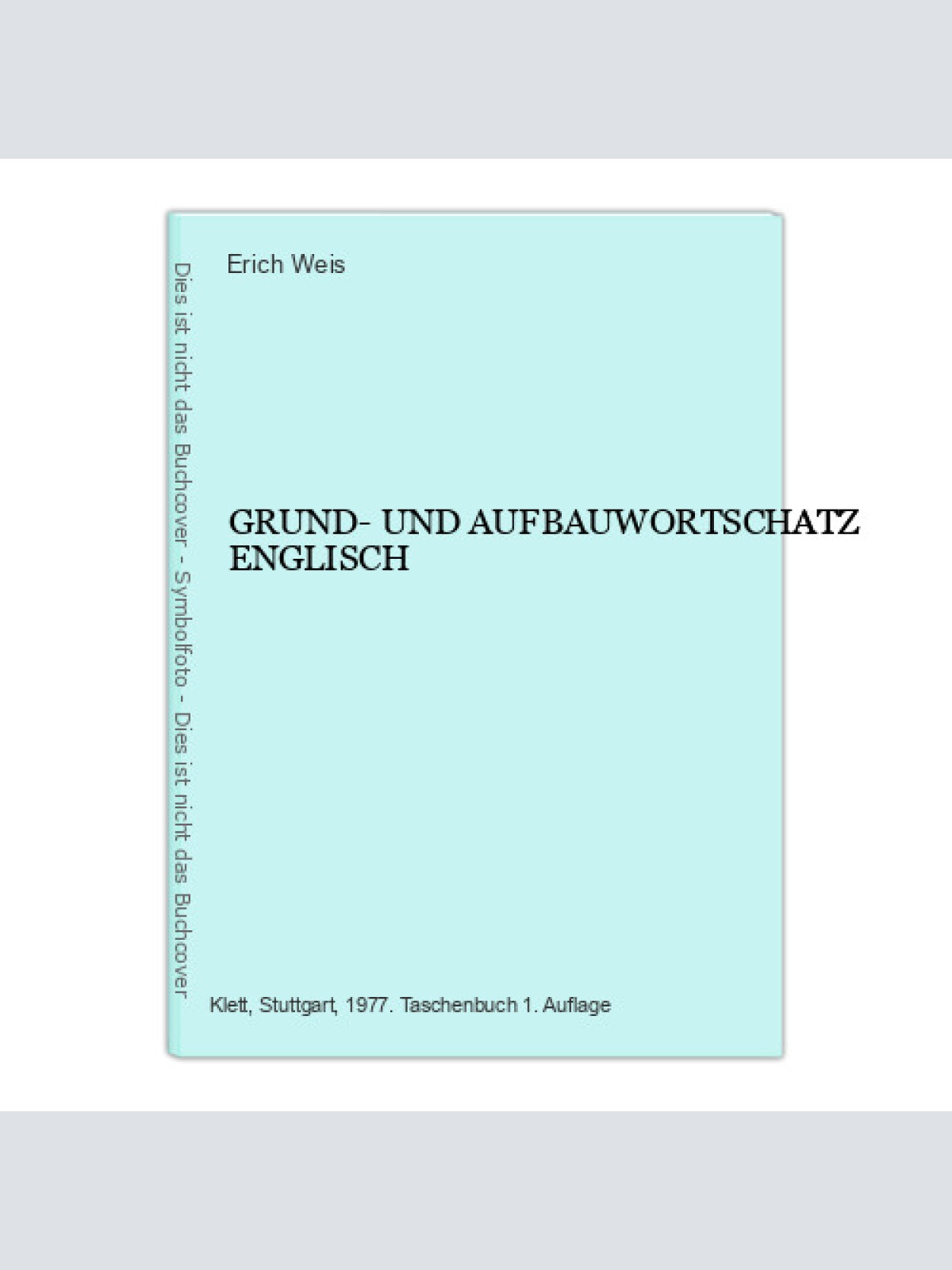 6893 Erich Weis GRUND- UND AUFBAUWORTSCHATZ ENGLISCH