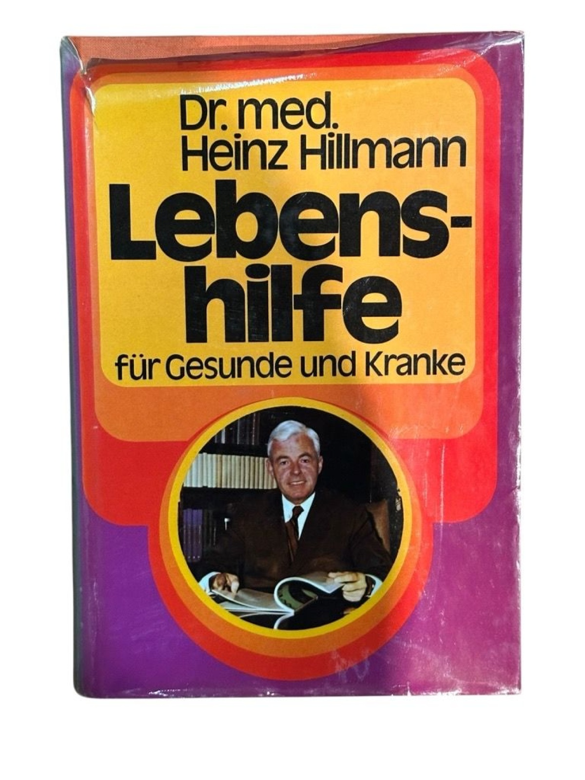 Lebenshilfe für Gesunde und Kranke Heinz Hillmann Hillmann, Heinz: