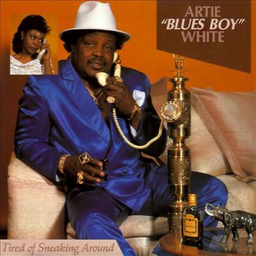 Artie "Blues Boy" White* - Tired Of Sneaking Around (LP, Album)