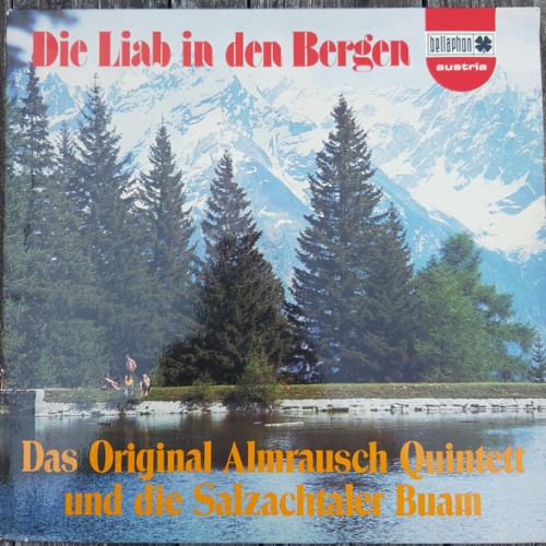 Das Original Almrausch Quintett* Und Die Salzachtaler Buam* - Die Liab In Den...