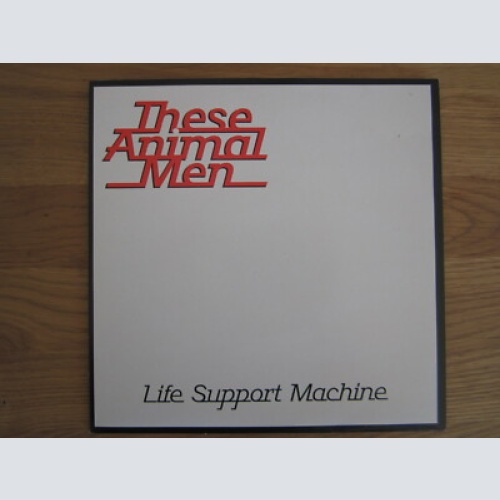 Single /   These Animal Men – Life Support Machine    / UK   PRESS /