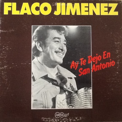 Flaco Jimenez - Ay Te Dejo En San Antonio (LP, Album)