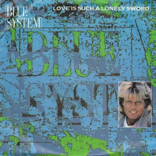 Blue System - Love Is Such A Lonely Sword (7", Single)