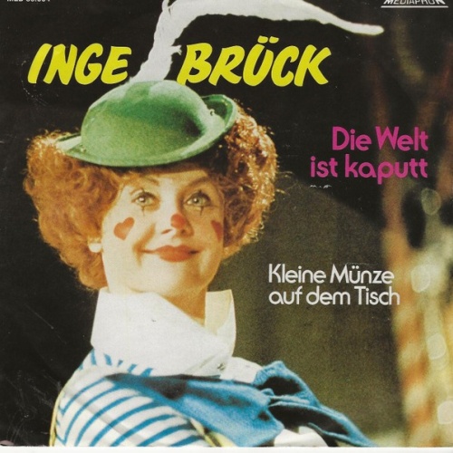 Inge Brück - Die Welt Ist Kaputt (7")