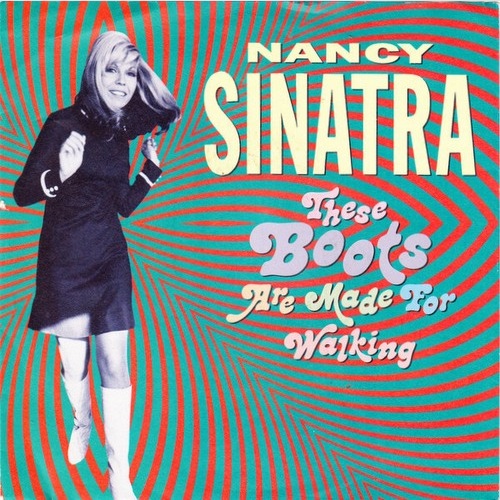 Nancy Sinatra - These Boots Are Made For Walking (7")