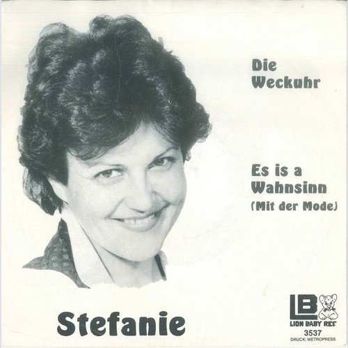 Stefanie* - Die Weckuhr / Es Is A Wahnsinn (Mit Der Mode) (7", Single)