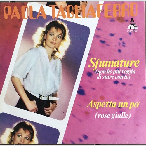 Paola Tagliaferro - Sfumature (Non Ho Più Voglia Di Stare Con Te) / Aspetta U...