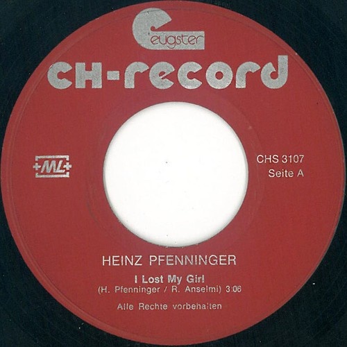 Heinz Pfenninger - I Lost My Girl (7")