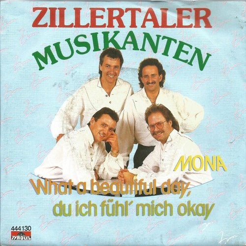 Die Zillertaler Musikanten - Mona / What A Beautiful Day, Du Ich Fühl' Mich O...