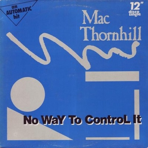 Mac Thornhill - No Way To Control It (12", Single)