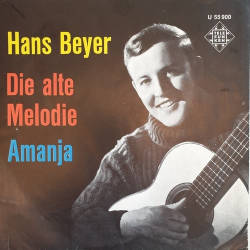 Hans Beyer - Die alte Melodie / Amanja (7")