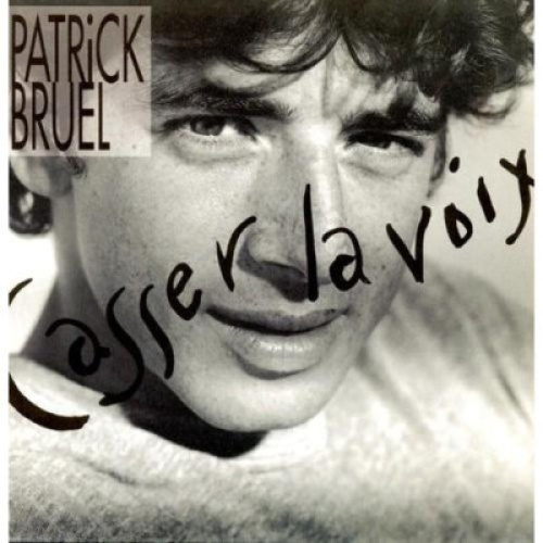 Patrick Bruel - Casser La Voix (7", Single)