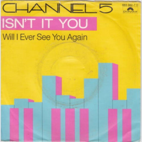 Channel 5 (2) - Isn't It You (7", Single)