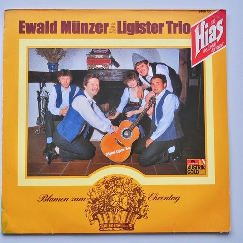 Ewald Münzer Und Sein Erfolgreiches Original Ligister Trio Mit Hias - Blumen ...