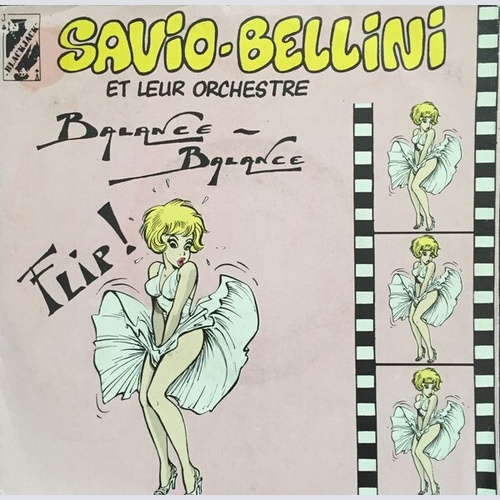Savio-Bellini Et Leur Orchestre - Balance Balance / Flip ! (7", Single)
