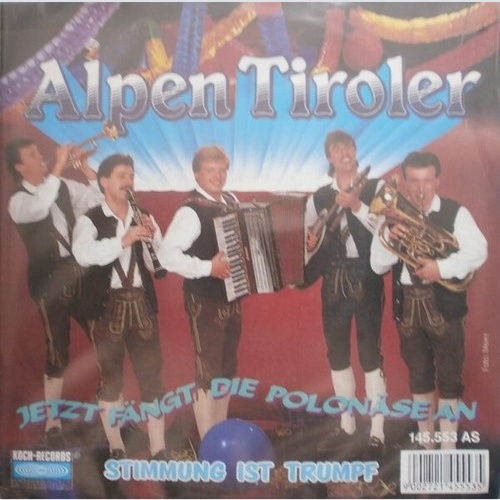Alpen Tiroler - Jetzt Fängt Die Polonäse An (7", Single)