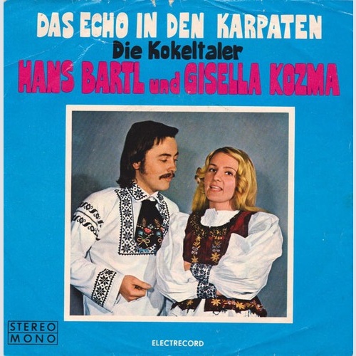 Die Kokeltaler, Hans Bartl Und Gisella Kozma - Das Echo In Den Karpaten (7")