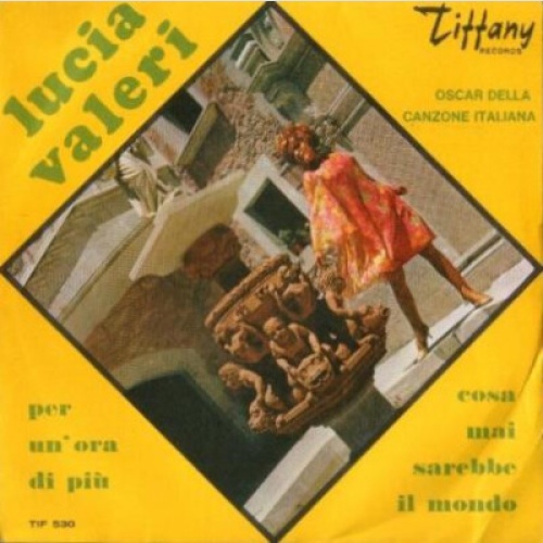 Lucia Valeri - Per Un'Ora Di Più / Cosa Mai Sarebbe Il Mondo (7")