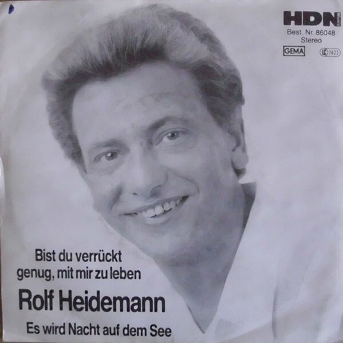 Rolf Heidemann - Bist Du Verrückt Genug, Mit Mir Zu Leben (7", Single)