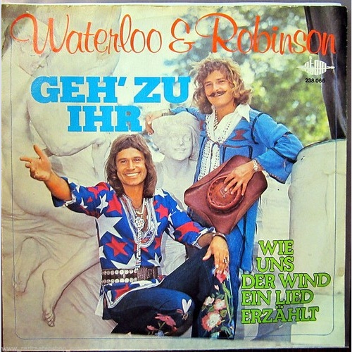 Waterloo & Robinson - Geh' Zu Ihr (7", Single)