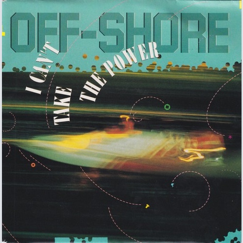 Off-Shore - I Can't Take The Power (7", Single)