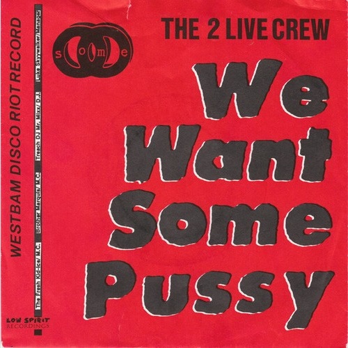 The 2 Live Crew - We Want Some Pussy (7", Single)