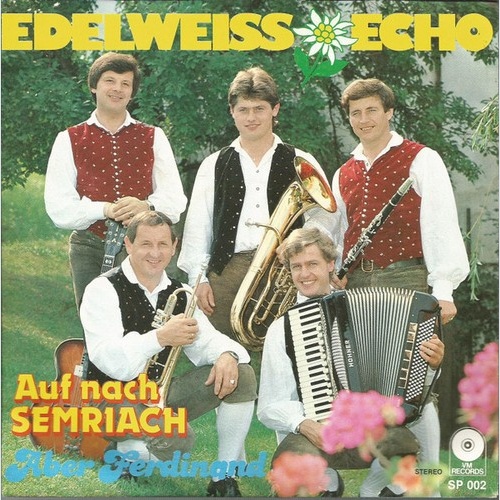 Das Edelweiß-Echo - Auf Nach Semriach (7", Single)