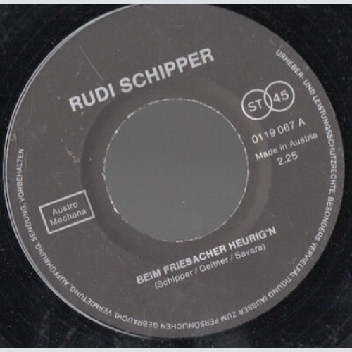 Rudi Schipper - Beim Friesacher Heurig'n / I Möcht Hamfahr'n (7", Single)