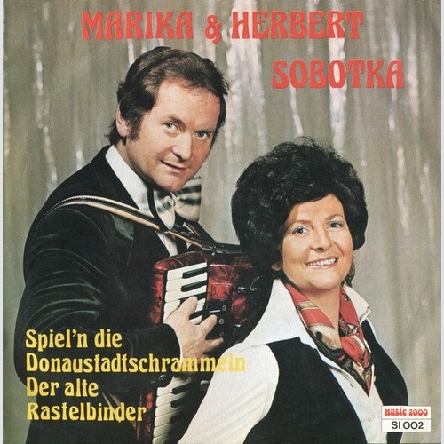 Marika & Herbert Sobotka - Spiel'n Die Donaustadtschrammeln / Der Alte Rastel...