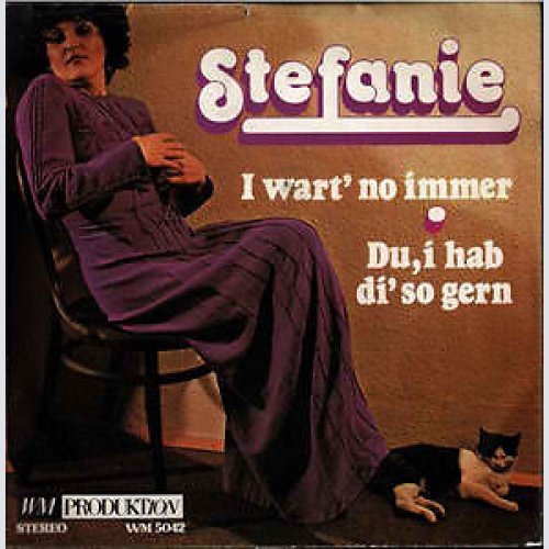 Stefanie Vyhnak - I Wart' No Immer / Du, I Hab Di' So Gern (7", Single)