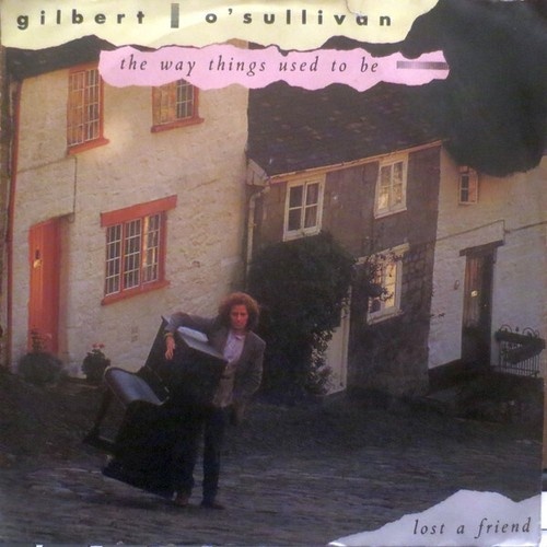 Gilbert O'Sullivan - The Way Things Used To Be / Lost A Friend (7", Single, P...