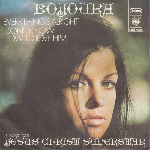 Bojoura - Everything's Alright / I Don't Know How To Love Him (7", Single)