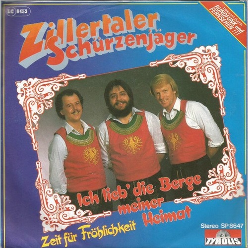 Zillertaler Schürzenjäger - Ich Lieb' Die Berge Meiner Heimat (7", Single)
