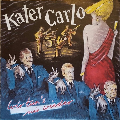 Kater Carlo - Wir Tun's Nie Wieder / Träumer Sind Süss (7")
