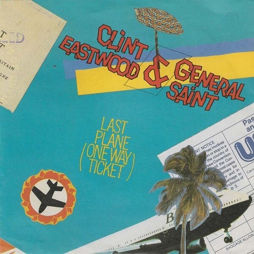 Clint Eastwood & General Saint* - Last Plane (One Way Ticket) (7", Single)