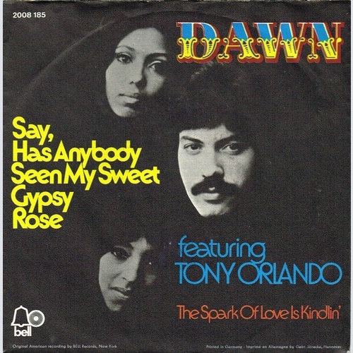 Dawn (5) Featuring Tony Orlando - Say, Has Anybody Seen My Sweet Gypsy Rose (...