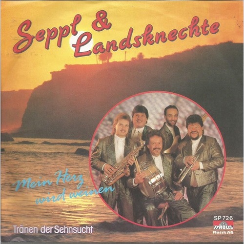 Seppl Und Seine Landsknechte - Mein Herz Wird Weinen (7", Single)
