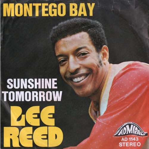 Lee Reed - Montego Bay / Sunshine Tomorrow (7", Single)