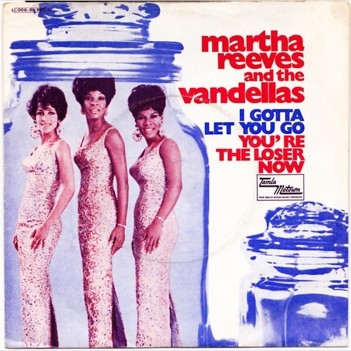 Martha Reeves And The Vandellas* - I Gotta Let You Go / You're The Loser Now ...