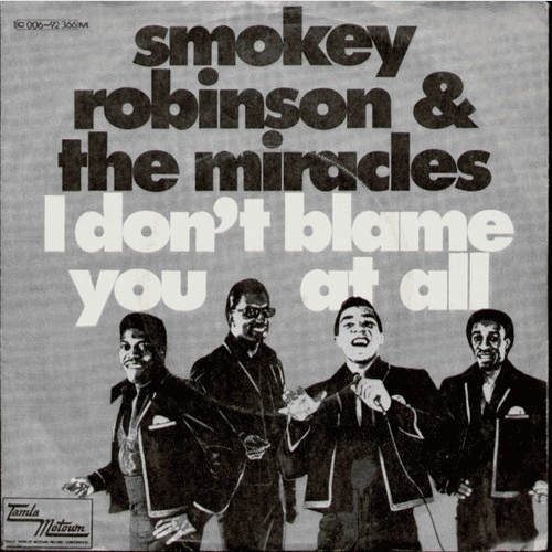 Smokey Robinson & The Miracles* - I Don't Blame You At All (7")